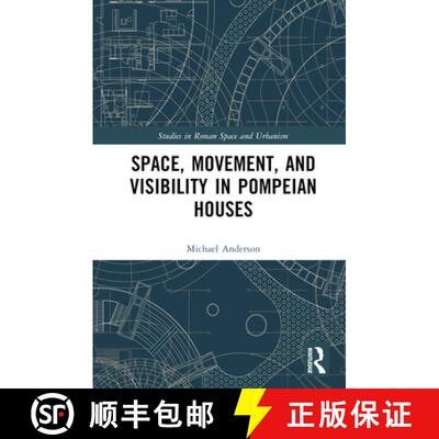 【3-4周达】精装 Space, Movement, and Visibility in the Pompeian House [9781472485953]