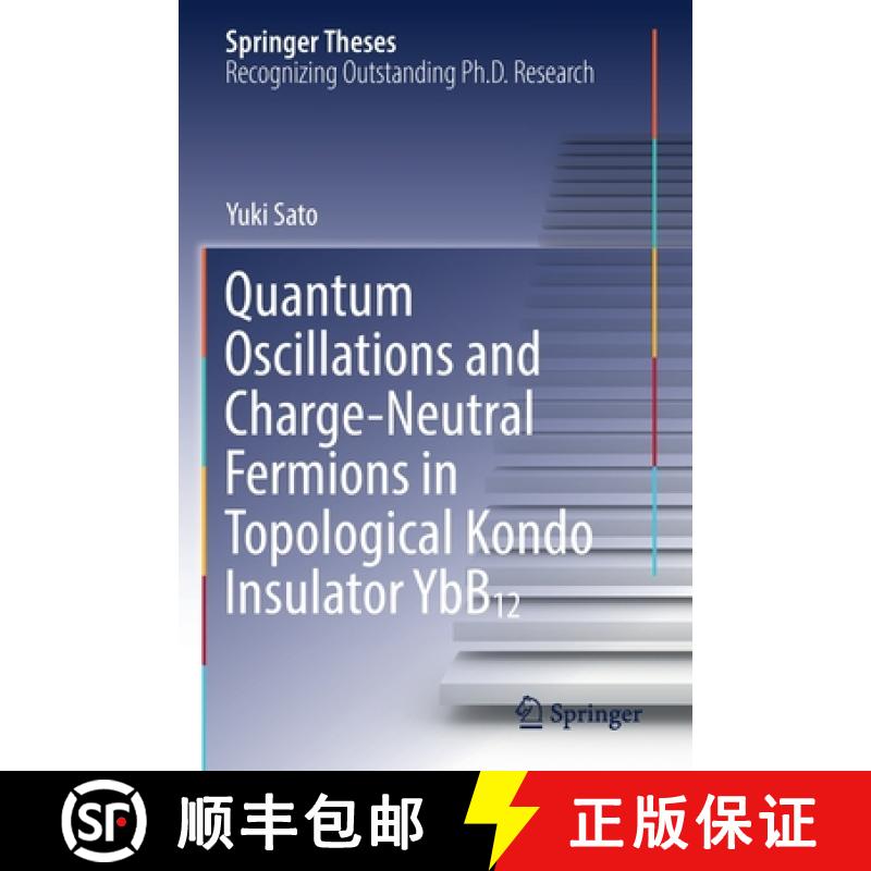 【3-4周达】Quantum Oscillations and Charge-Neutral Fermions in Topological Kondo Insulator Ybb₁... [9789811656798]