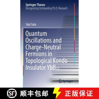 【3-4周达】Quantum Oscillations and Charge-Neutral Fermions in Topological Kondo Insulator Ybb₁... [9789811656798]