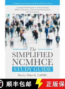 预订 The Simplified NCMHCE Study Guide: A summarized format to understanding DSM-5 Disorders, Theoret... [9780692140864]