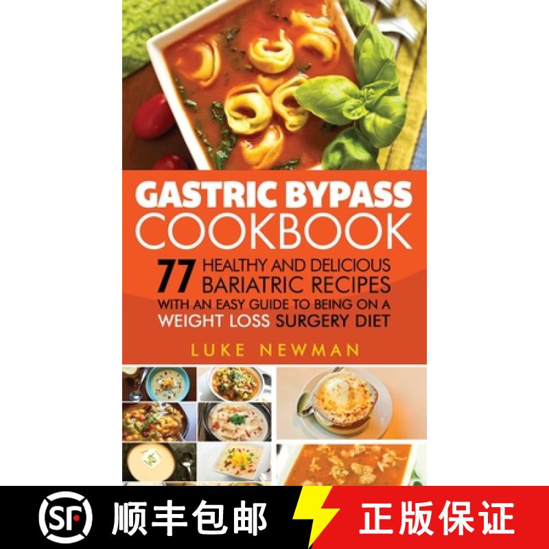 【3-4周达】Gastric Bypass Cookbook: 77 Healthy and Delicious Bariatric Recipes with an Easy Guide to ... [9781647485658]