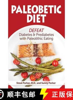 预订 Paleobetic Diet: Defeat Diabetes and Prediabetes With Paleolithic Eating [9780989477598]
