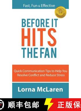【3-4周达】Before It Hits The Fan: Quick Communication Tips to Help You Resolve Conflict and Reduce S... [9781641366403]