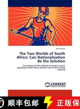 预订 The Two Worlds of South Africa: Can Nationalization Be the Solution [9783848425174]