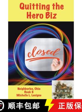 预订 Quitting the Hero Biz, Neighborlee Ohio Book 6 [9781952345128]