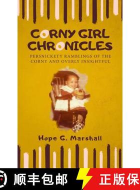 预订 Corny Girl Chronicles: Persnickety ramblings of the corny and overly insightful [9781792306792]