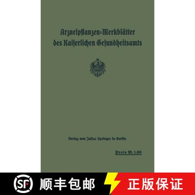 【3-4周达】Arzneipflanzen-Merkblatter Des Kaiserlichen Gesundheitsamts: Bearbeitet in Gemeinschaft Mi... [9783642649219]