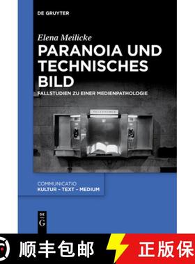预订 Paranoia Und Technisches Bild: Fallstudien Zu Einer Medienpathologie [9783111280165]