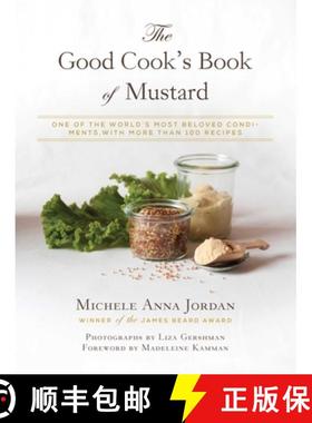 【3-4周达】The Good Cook's Book of Mustard: One of the World's Most Beloved Condiments, with More Tha... [9781632205865]
