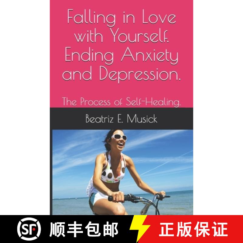 预订 Falling in Love with Yourself. Ending Anxiety and Depression.: Self help workbook [9780998252025]