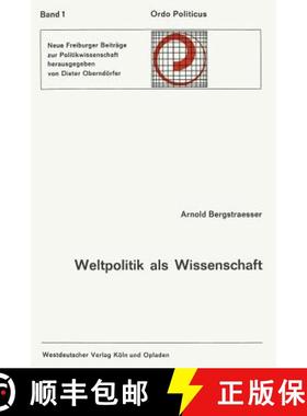 【3-4周达】Weltpolitik als Wissenschaft : Geschichtliches Bewußtsein und politische Entscheidung [9783322979261]