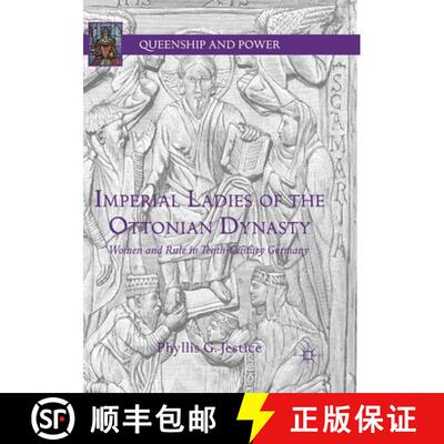 【3-4周达】Imperial Ladies of the Ottonian Dynasty : Women and Rule in Tenth-Century Germany [9783030084240]