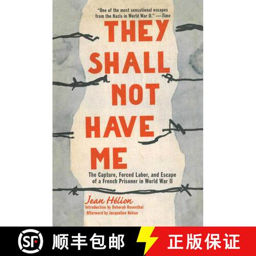 【3-4周达】They Shall Not Have Me: The Capture, Forced Labor, and Escape of a French Prisoner in Worl... [9781628723762]