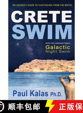预订 Crete Swim: An insider's guide to sightseeing from the water [9781732463189]