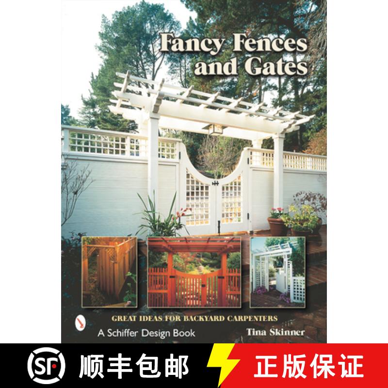 【3-4周达】Fancy Fences and Gates: Great Ideas for Backyard Carpenters: Great Ideas for Backyard Carp... [9780764314179]
