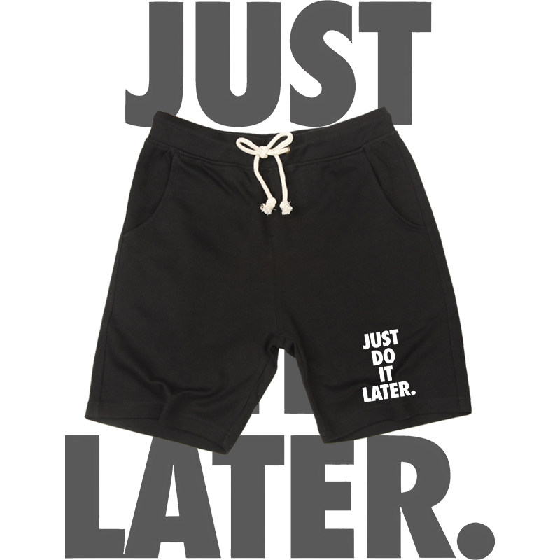 KB  JUST DO IT LATER. 稍后再做懒人运动搞笑印花五分运动短裤夏