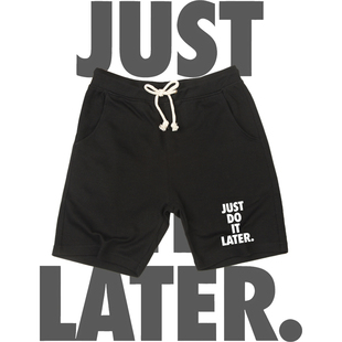 JUST 稍后再做懒人运动搞笑印花五分运动短裤 LATER. 夏
