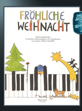 骑熊士原版 11首著名的德国圣诞颂歌钢琴变奏曲 Sutcliffe James Helme Fröhliche Weihnacht BA08182