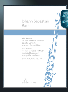 骑熊士原版 巴赫 四首奏鸣曲BWV1034\1035\1030\1032 为双长笛改编 Bach Four Sonatas for Flute and Basso continuo BA10961