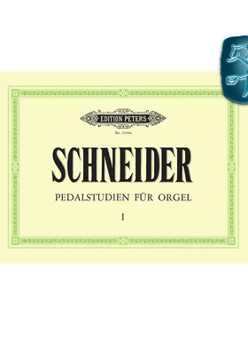 彼得斯原版 施奈德 管风琴踏板练习曲卷一 管风琴基础教材乐谱 Schneider Pedal Studies Vol.1 Op.67 EP22444A