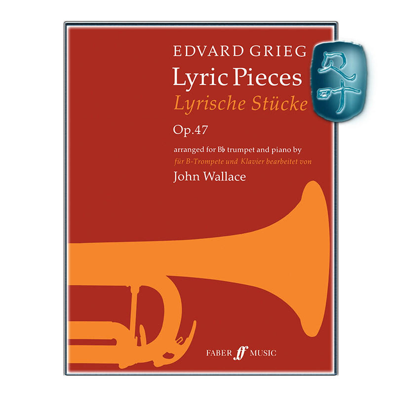 费伯音乐原版 格里格 抒情小品op47 降B小号与钢琴版 附小号分谱 Edvard Grieg Lyrische Stücke Op.47 0571508545