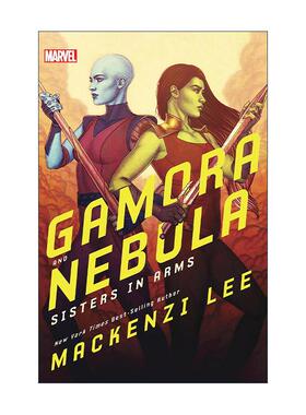 英文原版 Marvel Rebels & Renegades 02 Gamora and Nebula 漫威叛逆者系列2 卡魔拉和星云 武装姐妹 英文版 进口英语原版书籍