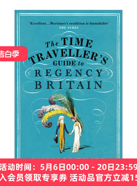 英文原版 The Time Traveller's Guide to Regency Britain 漫游摄政时期的英国 伊安·莫蒂默 英文版 进口英语原版书籍