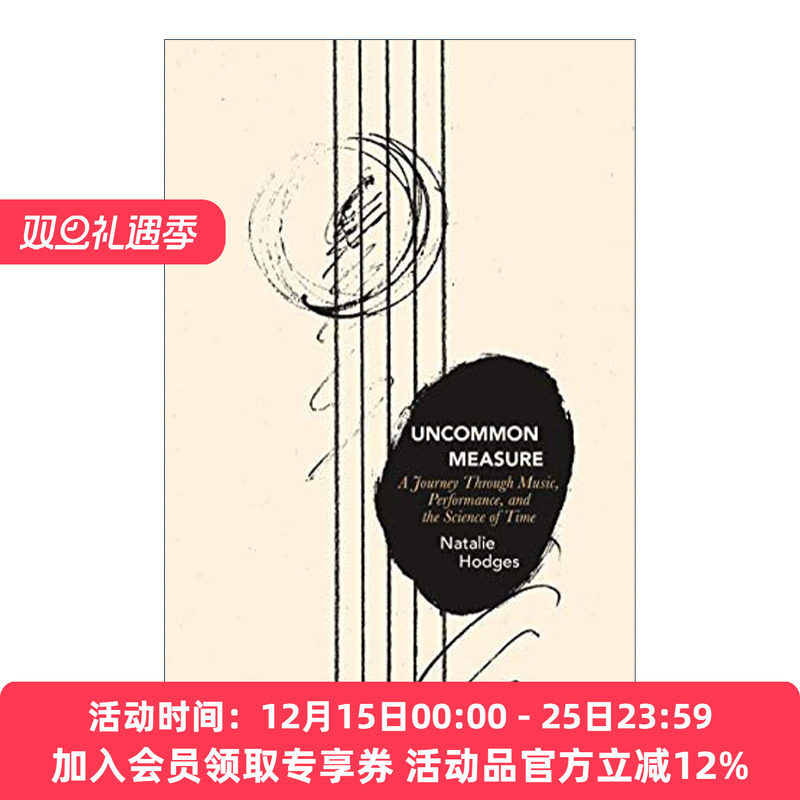 与众不同的维度 英文原版 Uncommon Measure 音乐 表演和时间的科学之旅 传记 Natalie Hodges 英文版 进口英语原版书籍