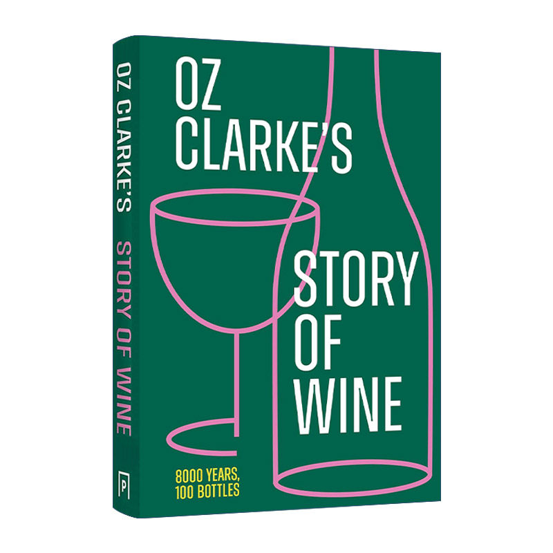 英文原版 奥兹?克拉克的葡萄酒故事 Oz Clarke's Story of Wine 精装酒类指南 英文版 进口英语原版书籍