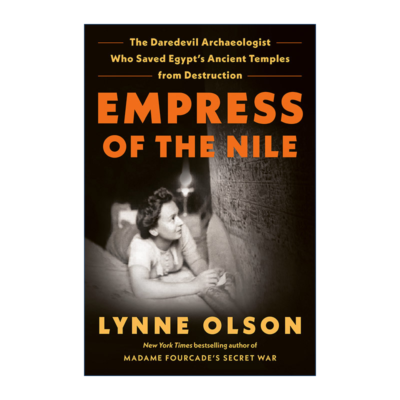 尼罗河皇后  英文原版 Empress of the Nile 拯救埃及古老寺庙的考古学家 Lynne Olson 精装 英文版 进口英语原版书籍