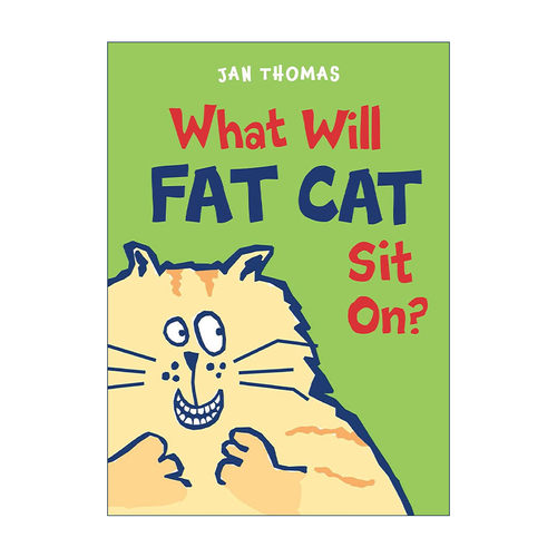 英文原版 What Will Fat Cat Sit On 胖猫要坐在谁身上 咯咯笑系列 精装图画书 英文版 进口英语原版书籍