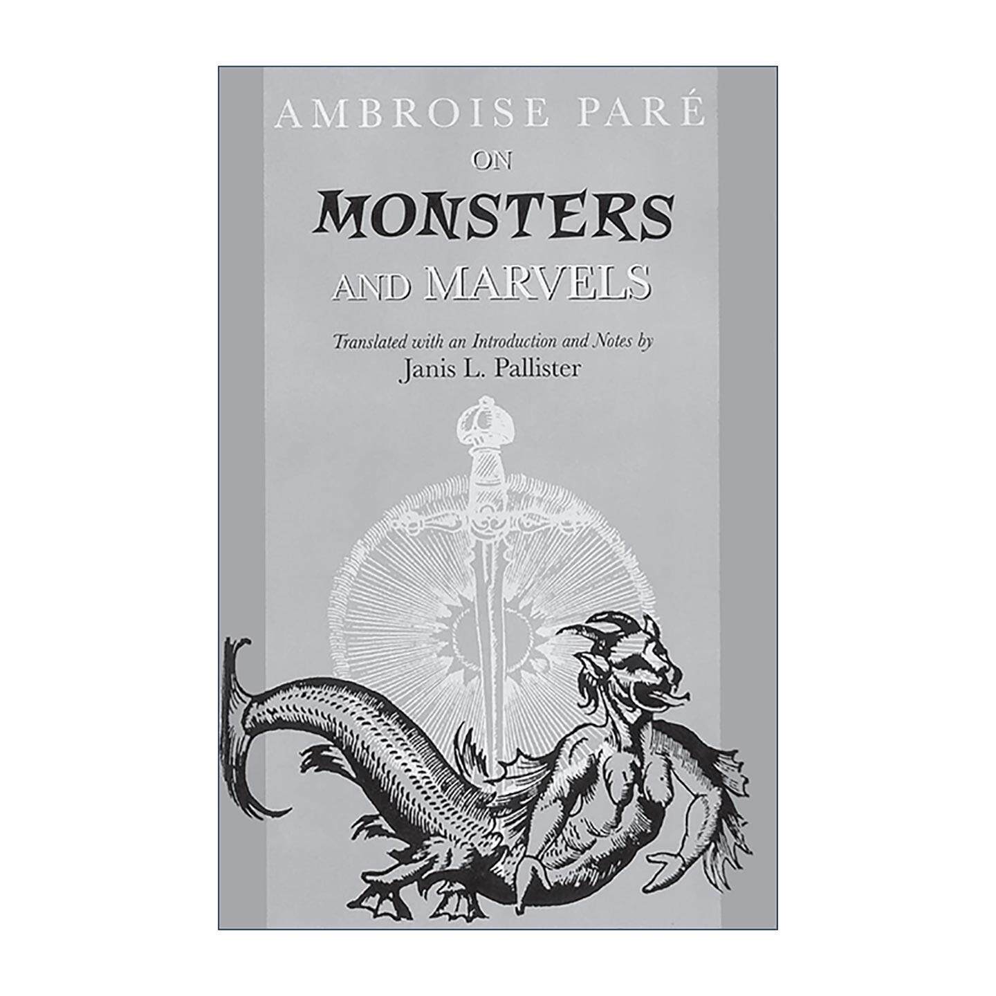 英文原版 On Monsters and Marvels 论怪物与奇迹 插图百科全书 文艺复兴 现代外科之父安布鲁瓦兹·帕雷 英文版 进口英语原版书籍