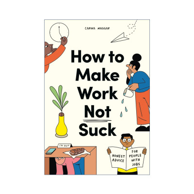 英文原版 How to Make Work Not Suck 明天又要上班了 如何让你的工作变得不糟糕 英文版 进口英语原版书籍