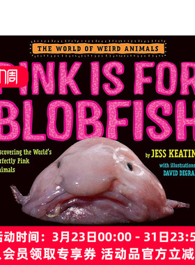 粉色是水滴鱼 英文原版 Pink Is For Blobfish The World of Weird Animals 奇异动物世界系列 儿童精装科普百科绘本 Jess Keating