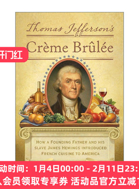 英文原版 Thomas Jefferson's Creme Brulee 托马斯·杰斐逊的法师焦糖布丁 美食传记 精装插图版 Thomas J. Craughwell 英文版