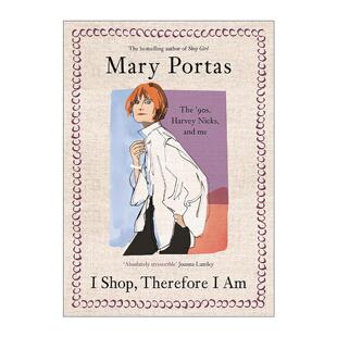 英文原版 I Shop Therefore I Am 我的购物人生 英国购物女王Mary Portas回忆录 精装 90年代Harvey Nicks与我 进口英语原版书籍
