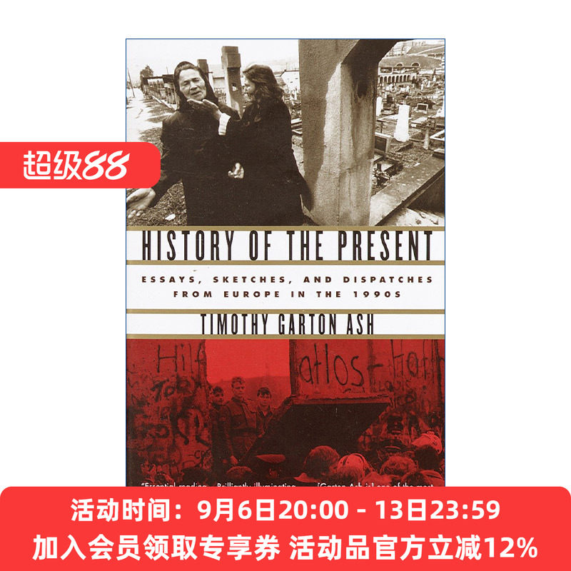 当代史 英文原版 History of the Present 20世纪90年代欧洲的随笔 速写和快讯 牛津大学历史学教授Timothy Garton Ash 进口书籍