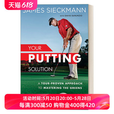 英文原版 Your Putting Solution 你的推杆解决方案 通过巡回赛证明来掌控果岭 高尔夫球 James Sieckmann 英文版 进口英语原版书