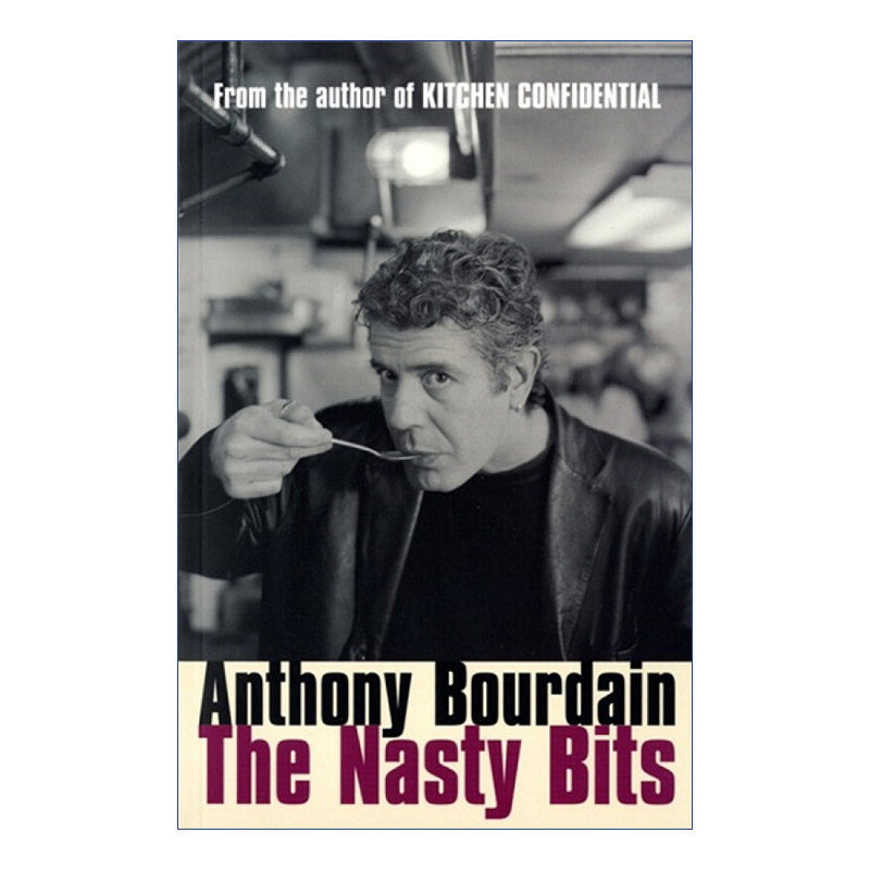 胡乱吃一通  英文原版 The Nasty Bits 安东尼·波登美食之旅散文集 英文版 进口英语原版书籍