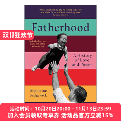 英文原版 Fatherhood A History of Love and Power 父权史 爱与权力的演变 英文版 进口英语原版书籍