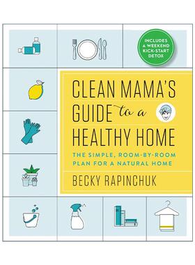 英文原版 Clean Mama's Guide to a Healthy Home 清洁妈妈的健康家居指南 逐室打造自然家居的简单计划 英文版 进口英语原版书籍