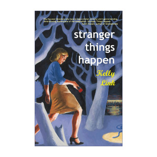 怪奇物语 英文原版 Stranger Things Happen 奇怪的事情发生了 奇幻短篇小说集 星云奖 Kelly Link 英文版 进口英语原版书籍
