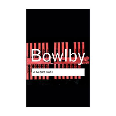 英文原版 A Secure Base 安全基础 Routledge Classics系列 英文版 进口英语原版书籍
