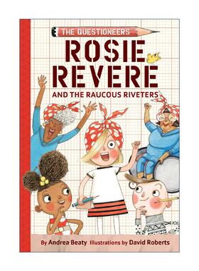 英文原版 Rosie Revere and the Raucous Riveters The Questioneers Book 01 梦想行动派系列01 罗西和锋利的铆钉 STEAM教育