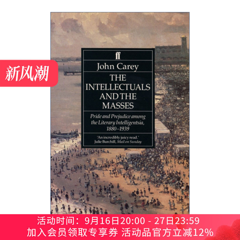 知识分子与大众  英文原版 The Intellectuals and the Masses 文学知识界的傲慢与偏见 1880-1939 约翰·凯里 进口英语原版书籍