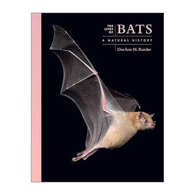 英文原版 The Lives of Bats 蝙蝠的生活 一部自然史 生物学教授DeeAnn M. Reeder 普林斯顿 精装 英文版 进口英语原版书籍