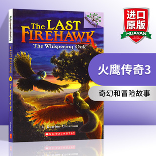 儿童读物 进口英语书籍 英文原版 Firehawk Whispering Last 火鹰传奇3 The 英文版 华研原版 Oak 学乐大树系列