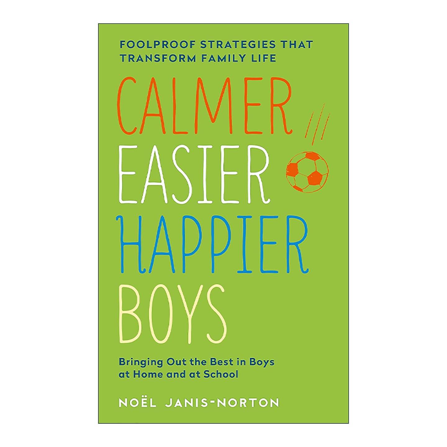英文原版 Calmer Easier Happier Boys 更冷静 更简单 更快乐的男孩 育儿专家 诺埃尔·詹尼斯·诺顿 英文版 进口英语原版书籍
