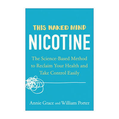 赤裸的头脑  英文原版 This Naked Mind: Nicotine 尼古丁 以科学为基础恢复并轻松控制健康 Annie Grace 英文版 进口英语原版书籍