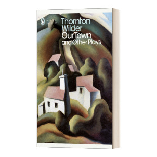 英文原版 Our Town and Other Plays 我们的小镇及其他戏剧 桑顿·怀尔德 1938年普利策戏剧奖 企鹅现代经典 英文版 进口英语书籍